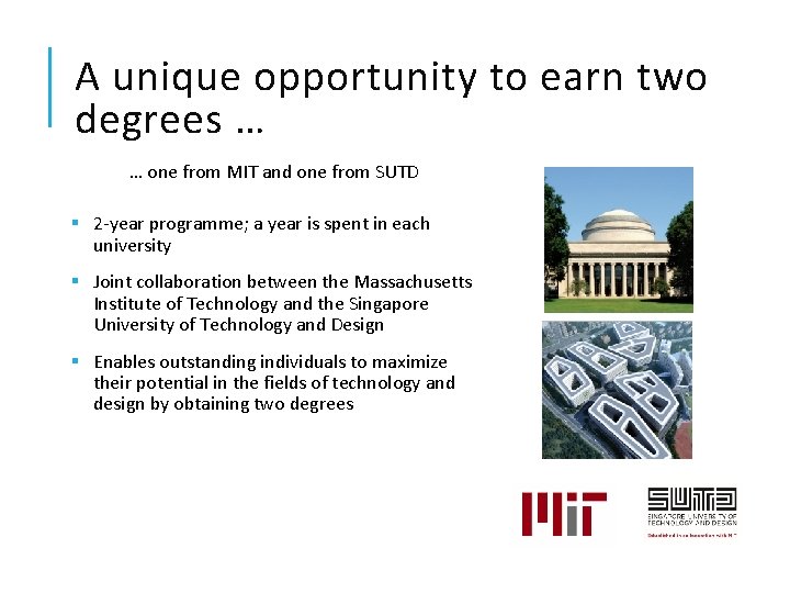 A unique opportunity to earn two degrees … … one from MIT and one