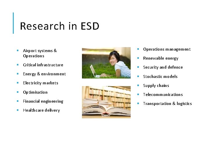 Research in ESD § Airport systems & Operations § Critical infrastructure § Energy &