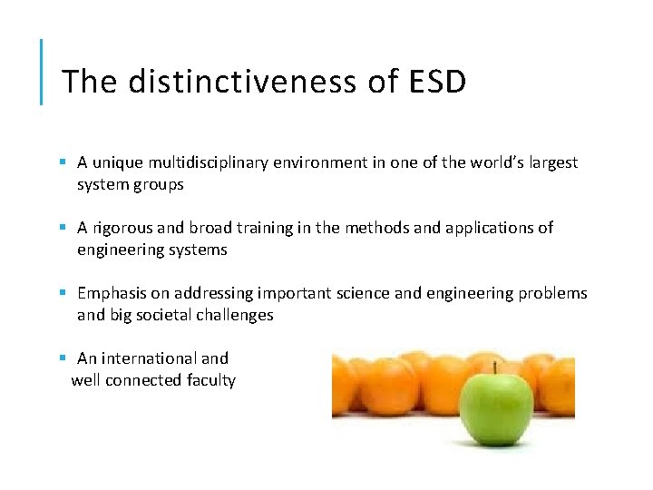 The distinctiveness of ESD § A unique multidisciplinary environment in one of the world’s