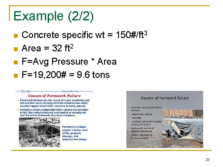 Example (2/2) n n Concrete specific wt = 150#/ft 3 Area = 32 ft