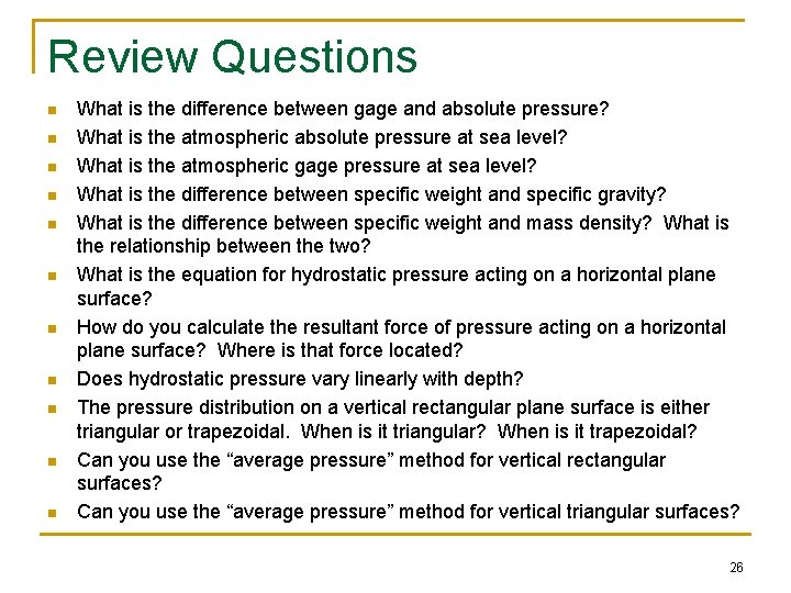 Review Questions n n n What is the difference between gage and absolute pressure?