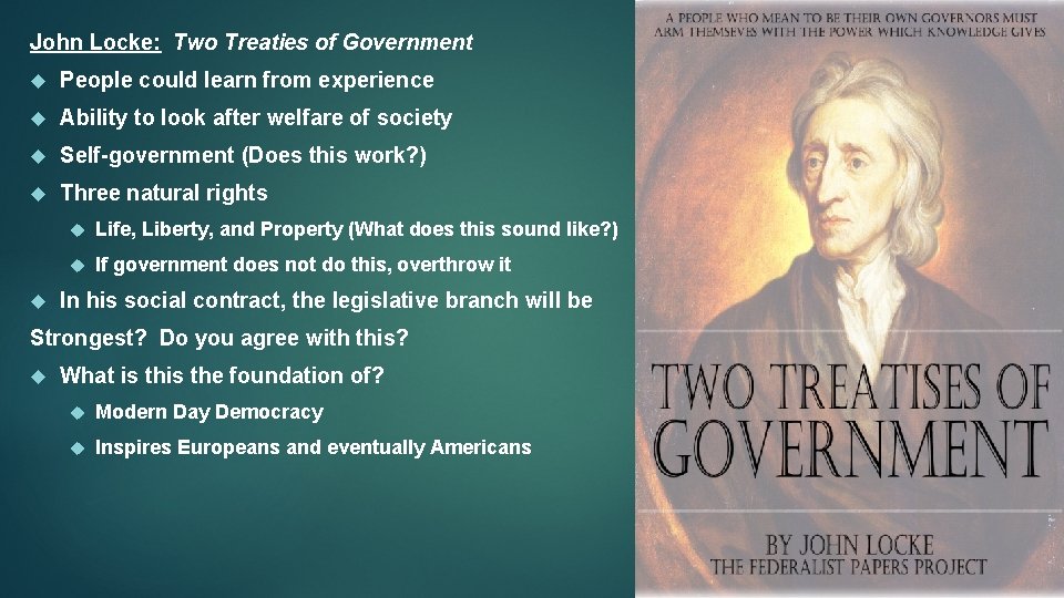John Locke: Two Treaties of Government People could learn from experience Ability to look