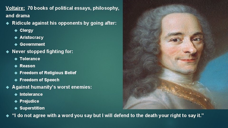 Voltaire: 70 books of political essays, philosophy, and drama Ridicule against his opponents by