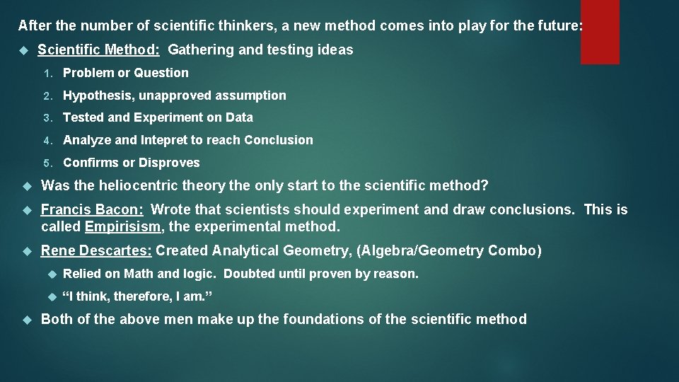 After the number of scientific thinkers, a new method comes into play for the