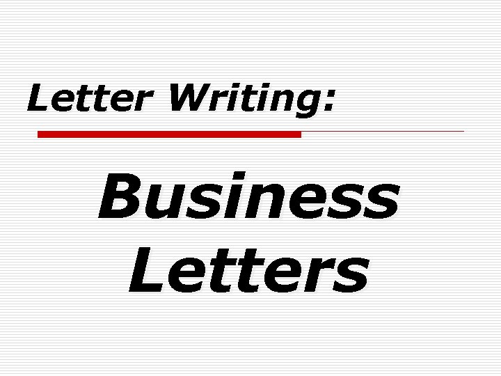 Letter Writing: Business Letters 