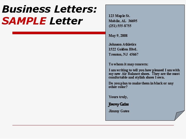 Business Letters: SAMPLE Letter 123 Maple St. Mobile, AL 36695 (251) 555 -8755 May