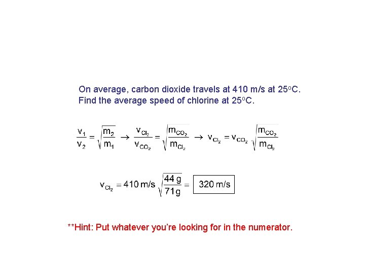 On average, carbon dioxide travels at 410 m/s at 25 o. C. Find the