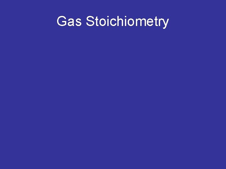 Gas Stoichiometry 
