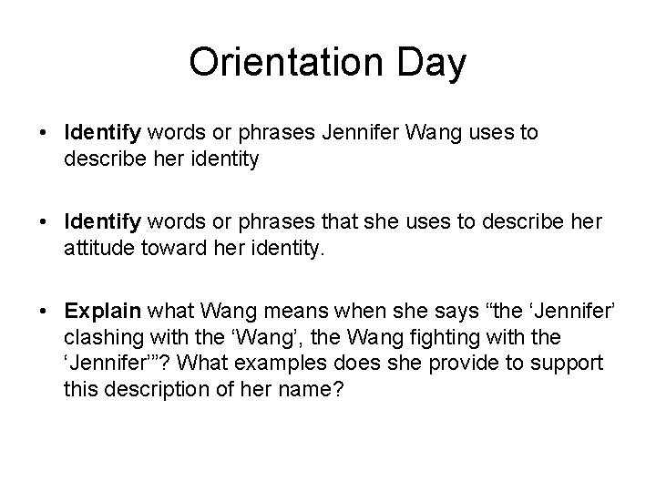 Orientation Day • Identify words or phrases Jennifer Wang uses to describe her identity