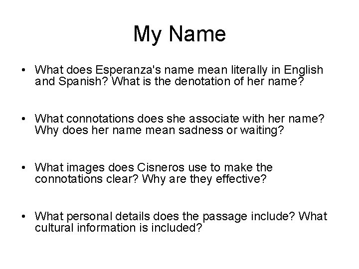 My Name • What does Esperanza's name mean literally in English and Spanish? What