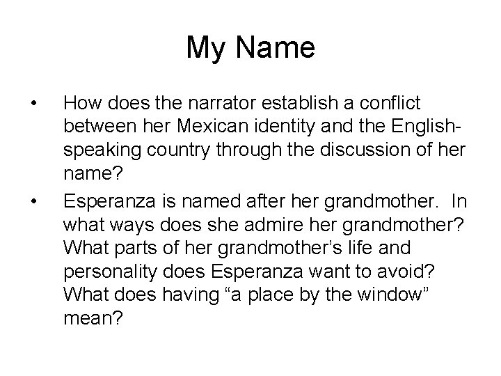 My Name • • How does the narrator establish a conflict between her Mexican