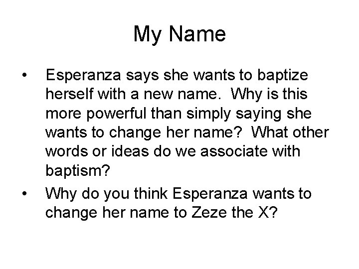 My Name • • Esperanza says she wants to baptize herself with a new