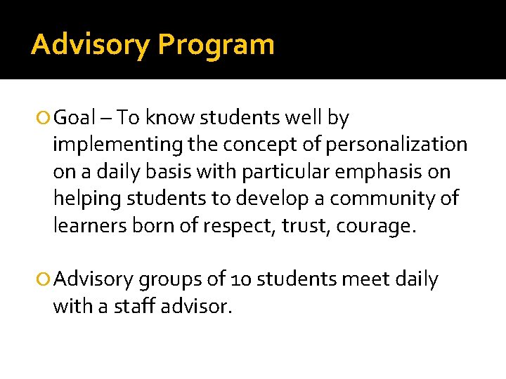 Advisory Program Goal – To know students well by implementing the concept of personalization Advisory Program Goal – To know students well by implementing the concept of personalization