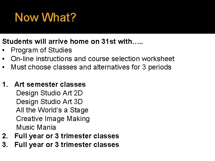 Now What? Students will arrive home on 31 st with…. . • Program of Now What? Students will arrive home on 31 st with…. . • Program of
