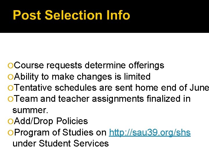 Course requests determine offerings Ability to make changes is limited Tentative schedules are Course requests determine offerings Ability to make changes is limited Tentative schedules are