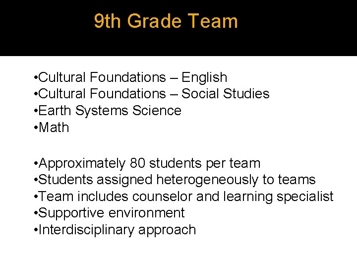 9 th Grade Team • Cultural Foundations – English • Cultural Foundations – Social 9 th Grade Team • Cultural Foundations – English • Cultural Foundations – Social