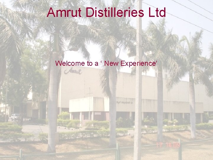 Amrut Distilleries Ltd Welcome to a ‘ New Experience’ 