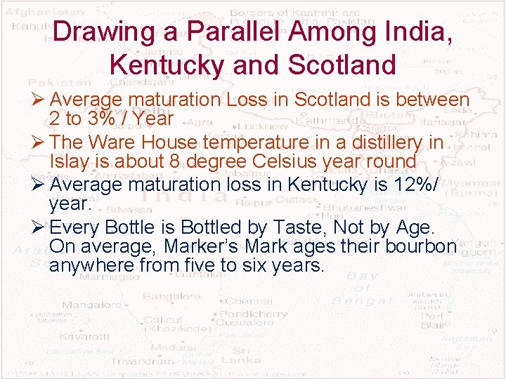 Drawing a Parallel Among India, Kentucky and Scotland Ø Average maturation Loss in Scotland