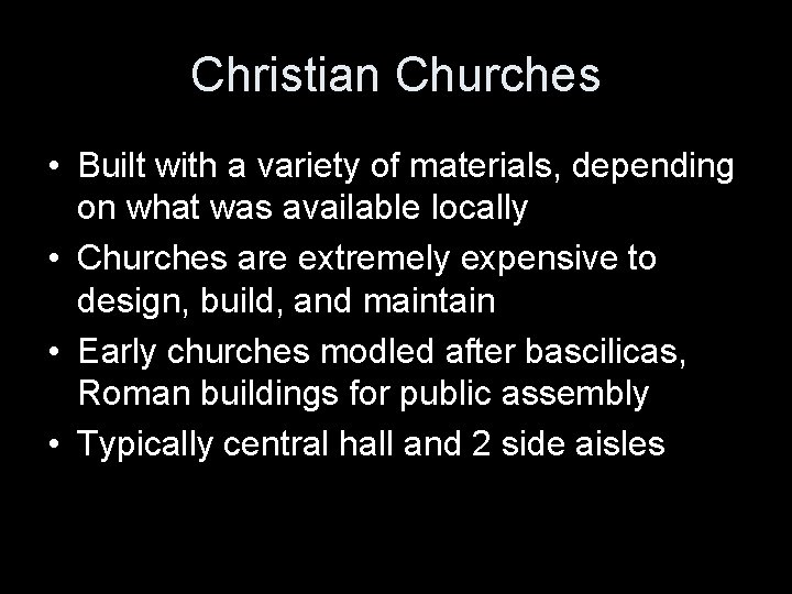 Christian Churches • Built with a variety of materials, depending on what was available