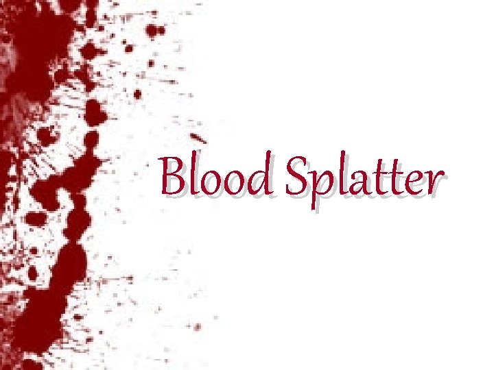 Blood Splatter 
