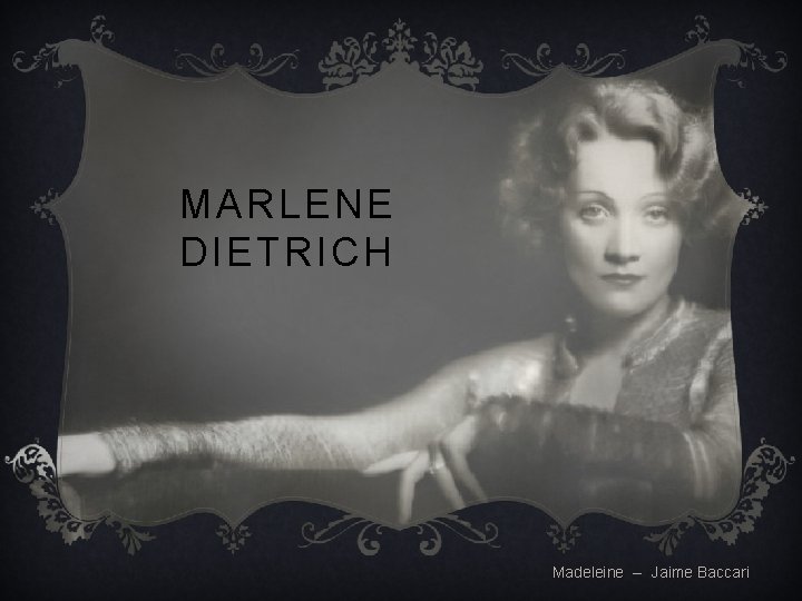 MARLENE DIETRICH Madeleine -- Jaime Baccari 