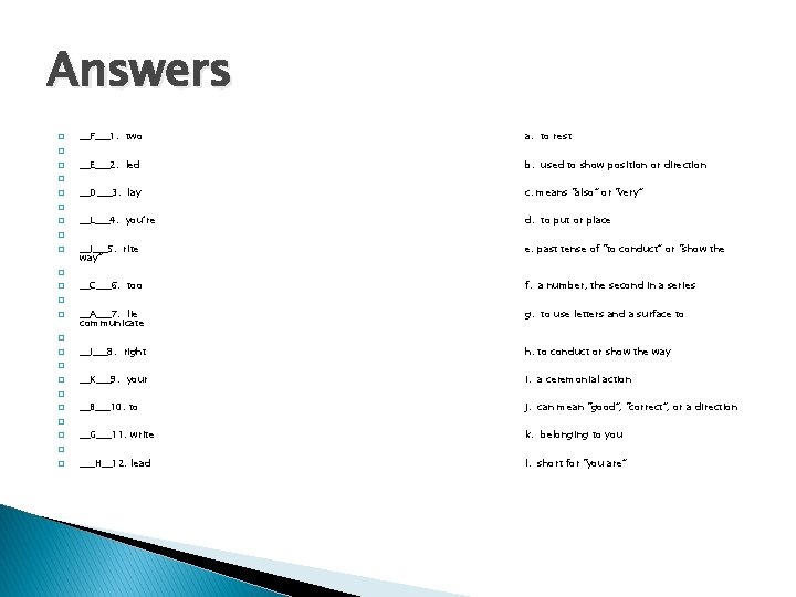 Answers � � � � � � __F___1. two __E___2. led __D___3. lay __L___4.