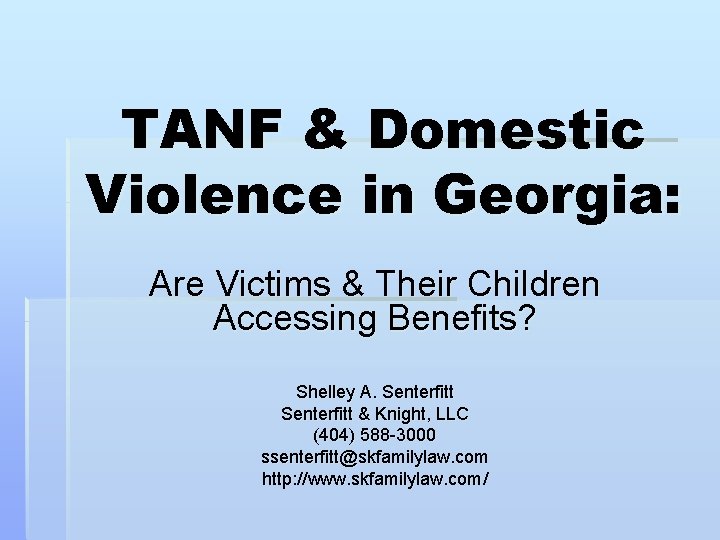 TANF & Domestic Violence in Georgia: Are Victims & Their Children Accessing Benefits? Shelley
