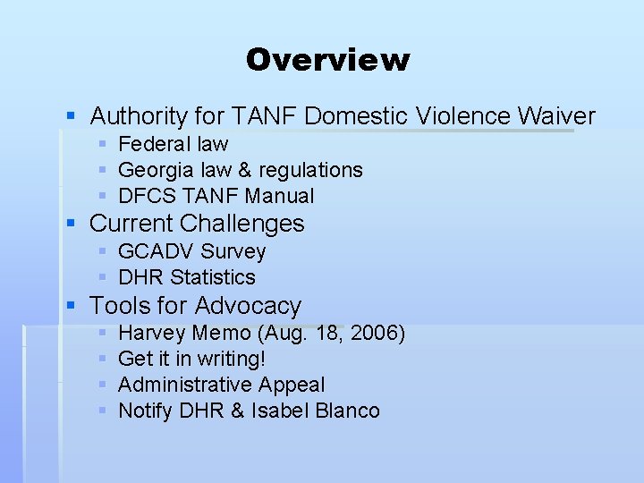 Overview § Authority for TANF Domestic Violence Waiver § Federal law § Georgia law