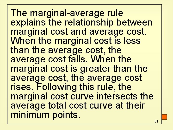The marginal-average rule explains the relationship between marginal cost and average cost. When the
