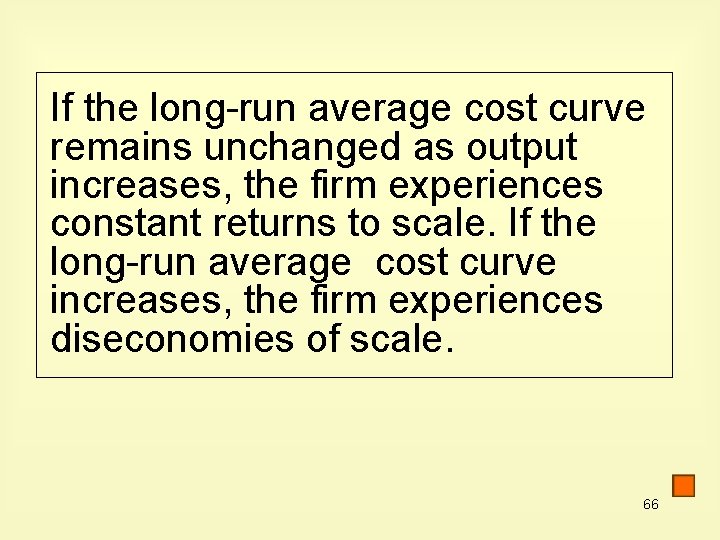 If the long-run average cost curve remains unchanged as output increases, the firm experiences