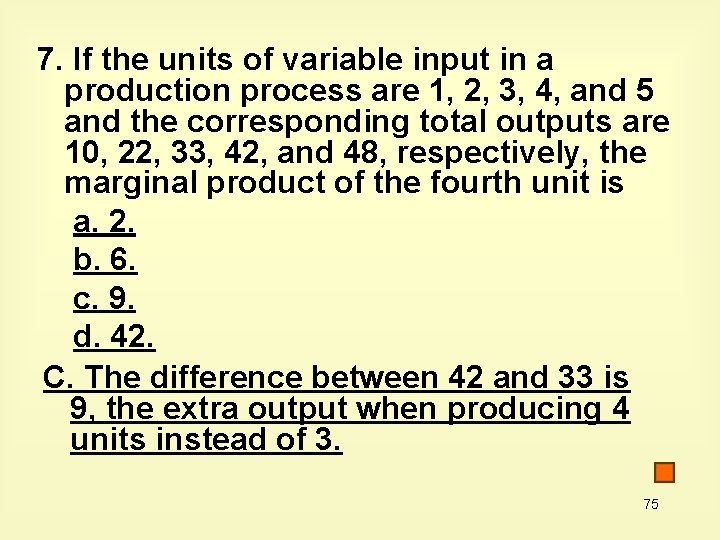 7. If the units of variable input in a production process are 1, 2,