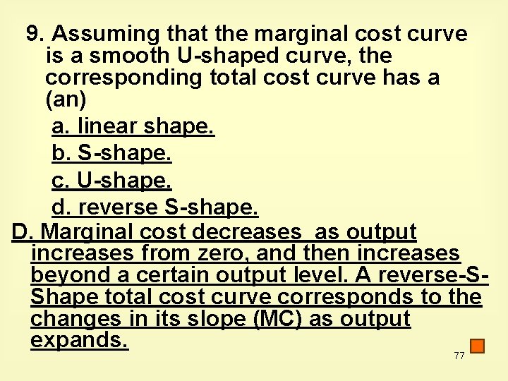 9. Assuming that the marginal cost curve is a smooth U-shaped curve, the corresponding