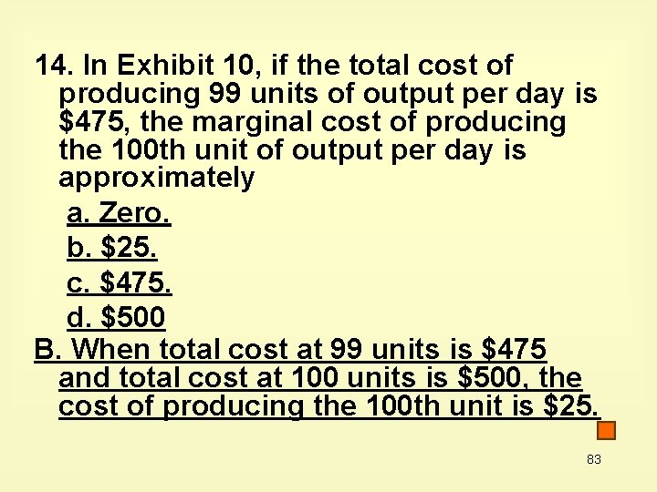 14. In Exhibit 10, if the total cost of producing 99 units of output