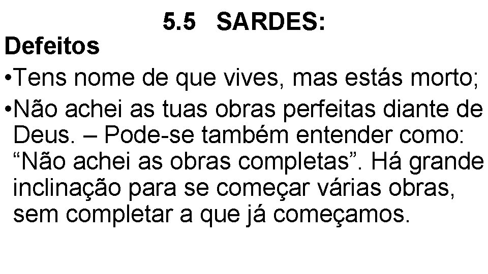 5. 5 SARDES: Defeitos • Tens nome de que vives, mas estás morto; • 5. 5 SARDES: Defeitos • Tens nome de que vives, mas estás morto; •