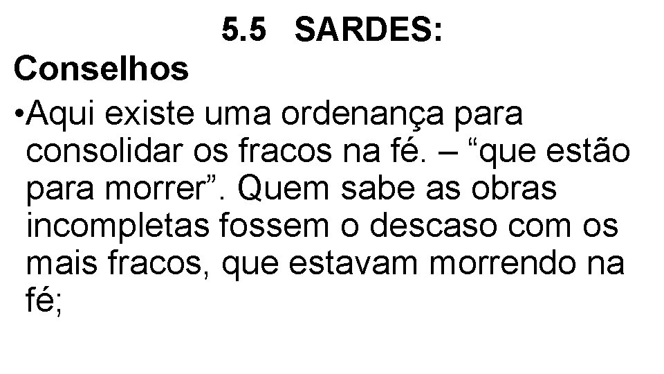 5. 5 SARDES: Conselhos • Aqui existe uma ordenança para consolidar os fracos na 5. 5 SARDES: Conselhos • Aqui existe uma ordenança para consolidar os fracos na