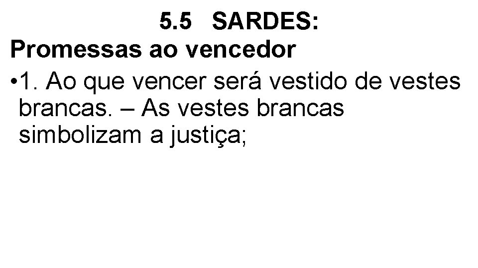 5. 5 SARDES: Promessas ao vencedor • 1. Ao que vencer será vestido de 5. 5 SARDES: Promessas ao vencedor • 1. Ao que vencer será vestido de