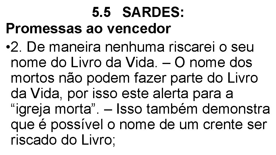 5. 5 SARDES: Promessas ao vencedor • 2. De maneira nenhuma riscarei o seu 5. 5 SARDES: Promessas ao vencedor • 2. De maneira nenhuma riscarei o seu