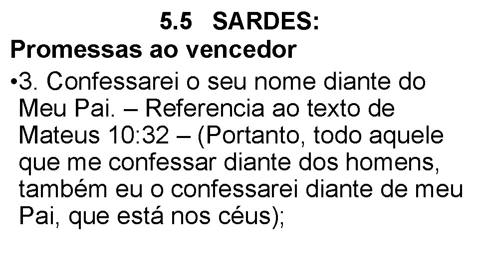 5. 5 SARDES: Promessas ao vencedor • 3. Confessarei o seu nome diante do 5. 5 SARDES: Promessas ao vencedor • 3. Confessarei o seu nome diante do