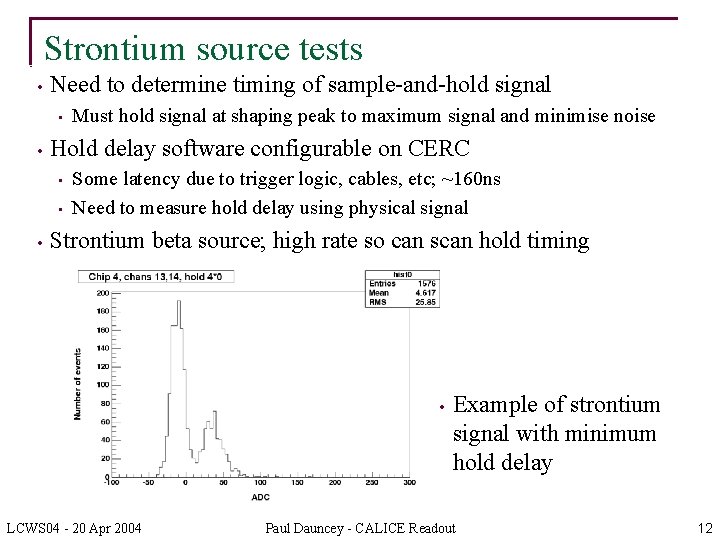 Strontium source tests • Need to determine timing of sample-and-hold signal • • Hold