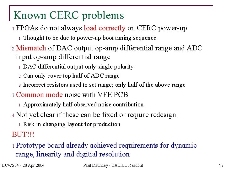 Known CERC problems 1. FPGAs 1. do not always load correctly on CERC power-up