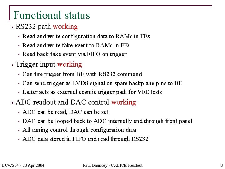 Functional status • RS 232 path working • • Trigger input working • •