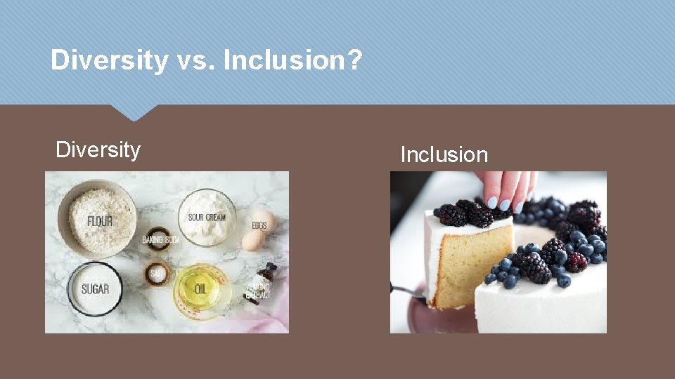 Diversity vs. Inclusion? Diversity Inclusion 