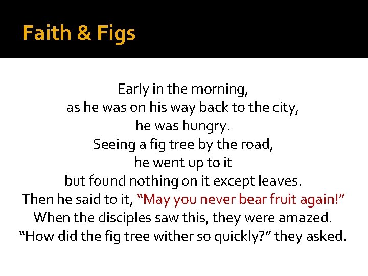 Faith & Figs Early in the morning, as he was on his way back