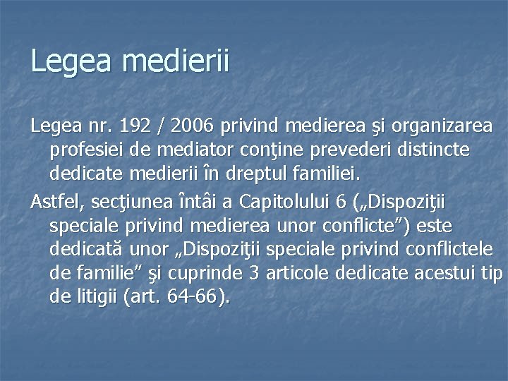 Legea medierii Legea nr. 192 / 2006 privind medierea şi organizarea profesiei de mediator