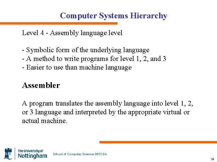 Computer Systems Hierarchy Level 4 - Assembly language level - Symbolic form of the