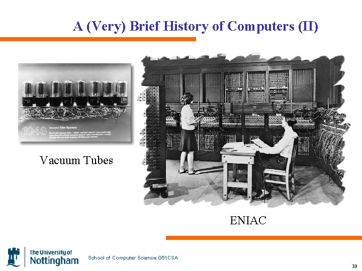 A (Very) Brief History of Computers (II) Vacuum Tubes ENIAC School of Computer Science