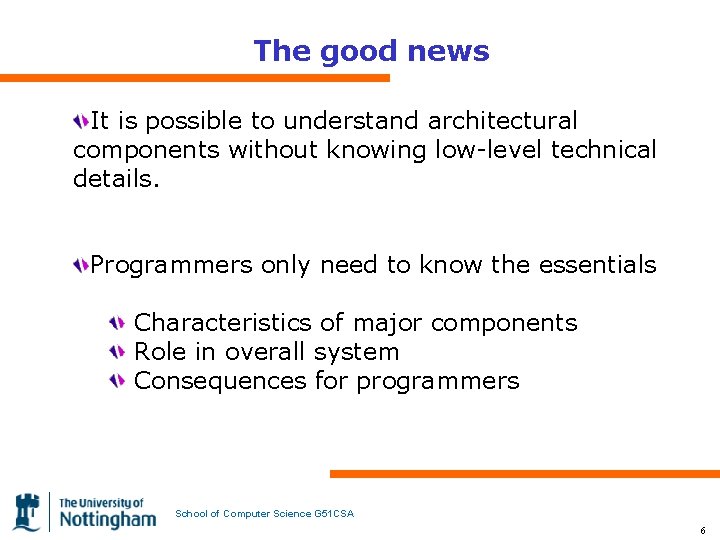 The good news It is possible to understand architectural components without knowing low-level technical