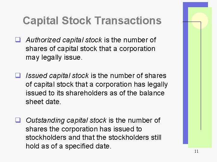 Capital Stock Transactions q Authorized capital stock is the number of shares of capital