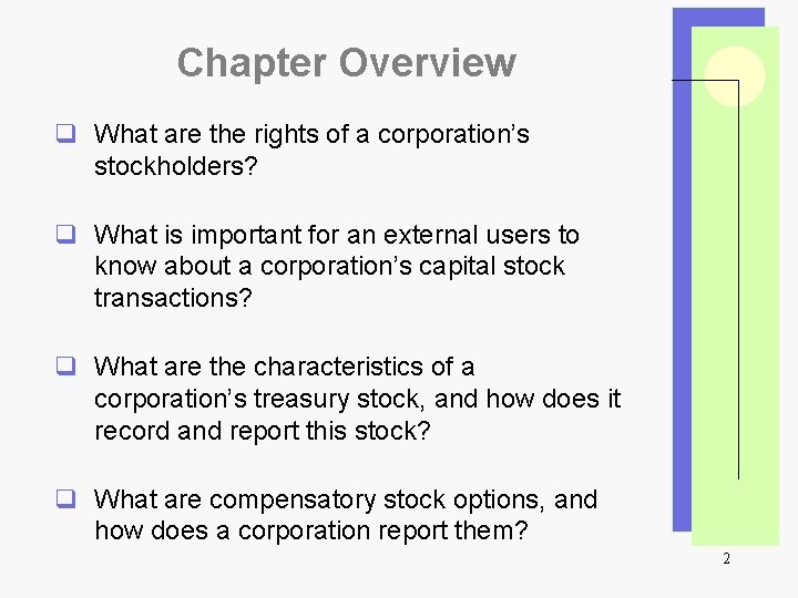 Chapter Overview q What are the rights of a corporation’s stockholders? q What is