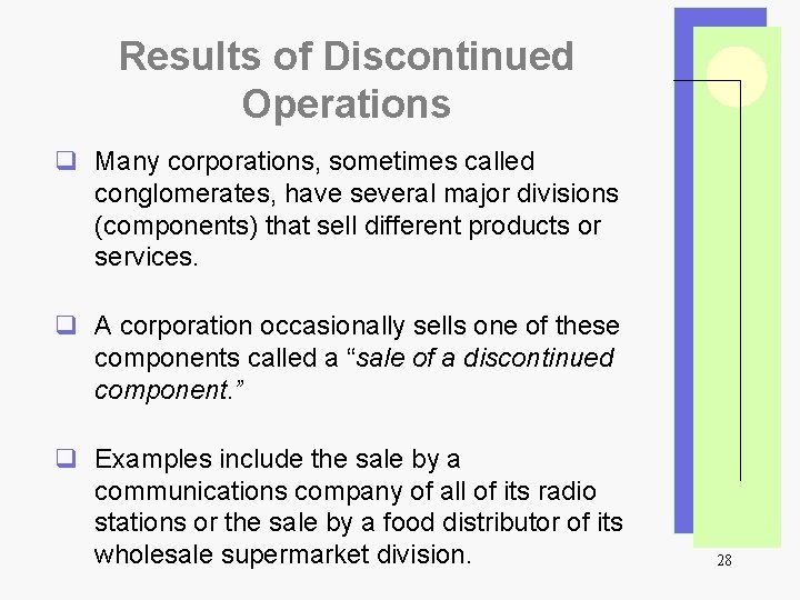 Results of Discontinued Operations q Many corporations, sometimes called conglomerates, have several major divisions